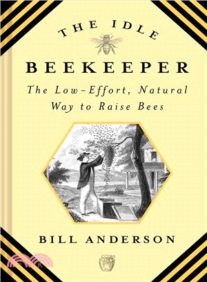 The Idle Beekeeper ― The Low-effort, Natural Way to Keep Bees