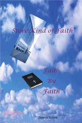 Store Kind of Faith, Faith by Faith