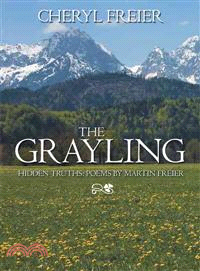 The Grayling ─ Hidden Truths: Poems by Martin Freier