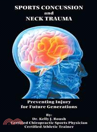 Sports Concussion and Neck Trauma ─ Preventing Injury for Future Generations