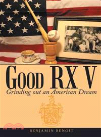 Good Rx V ─ Grinding Out an American Dream
