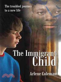 The Immigrant Child ─ The Troubled Journey to a New Life