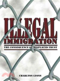 Illegal Immigration ─ The Consequence of Misplaced Trust