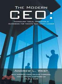 The Modern Ceo ─ Technology Tools, Innovation & Guidebook for Today's Tech Savvy Leader