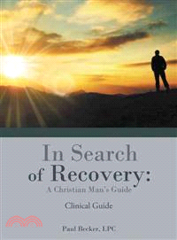In Search of Recovery ─ A Christian Man's Guide - Clinical Guide
