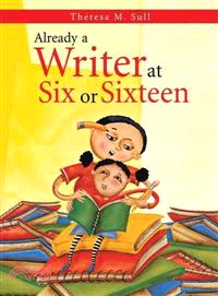 Already a Writer at Six or Sixteen