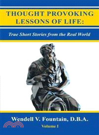 Thought Provoking Lessons of Life ─ True Short Stories from the Real World
