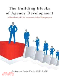 The Building Blocks of Agency Development ─ A Handbook of Life Insurance Sales Management