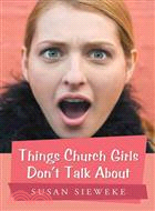 Things Church Girls Don't Talk About