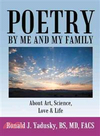 Poetry by Me and My Family ─ About Art, Science, Love & Life