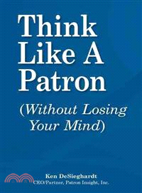 Think Like a Patron ─ Without Losing Your Mind