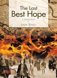 The Last Best Hope ─ A Screenplay