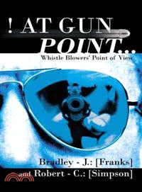 At Gun Point ─ Whistle Blowers' Point of View
