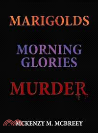 Marigolds, Morning Glories, Murder