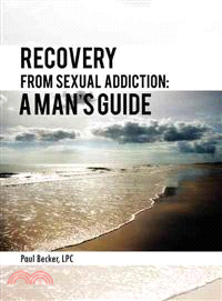 Recovery from Sexual Addiction ─ A Man Guide
