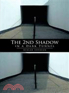 The 2nd Shadow in a Dark Tunnel