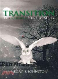 Transition ─ The Chimera Hunters Series