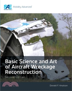 Basic Science and Art of Aircraft Wreckage Reconstruction, Second Edition
