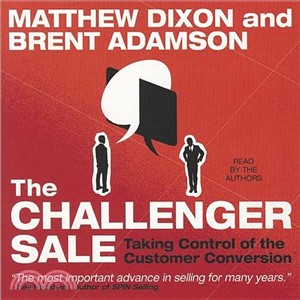the challenger sale: taking control of the customer conversation