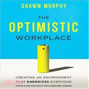 The Optimistic Workplace ─ Creating an Environment That Energizes Everyone