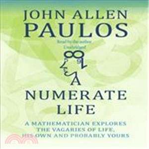 A Numerate Life ─ A Mathematician Explores the Vagaries of Life, His Own and Probably Yours