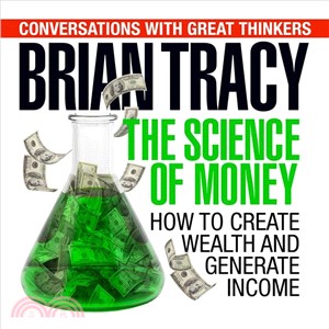 The Science of Money ─ How to Increase Your Income and Become Wealthy