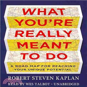 What You're Really Meant to Do ─ A Road Map for Reaching Your Unique Potential 