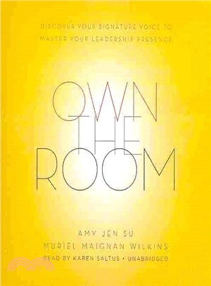 Own the Room ─ Discover Your Signature Voice to Master Your Leadership Presence