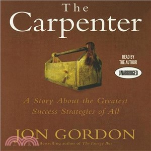 The Carpenter ─ A Story About the Greatest Success Strategies of All