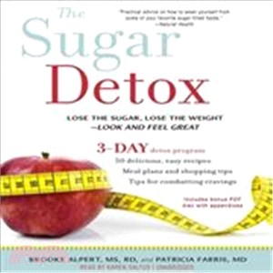 The Sugar Detox ― Lose the Sugar, Lose the Weight; Look and Feel Great