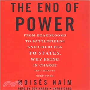The End of Power ― From Boardrooms to Battlefields and Churches to States, Why Being in Charge Isnt What It Used to Be