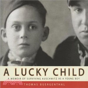 A Lucky Child ― A Memoir of Surviving Auschwitz As a Young Boy