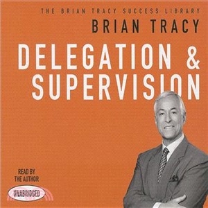 Delegation and Supervision ─ The Brian Tracy Success Library 
