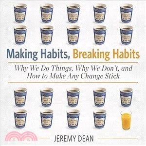 Making Habits, Breaking Habits ─ Why We Do Things, Why We Don't, and How to Make Any Change Stick