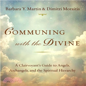 Communing With the Divine ― A Clairvoyant's Guide to Angels, Archangels, and the Spiritual Hierarchy