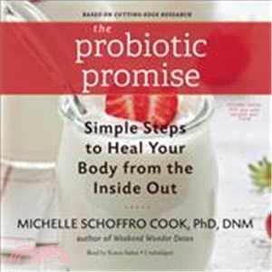 The Probiotic Promise ─ Simple Steps to Heal Your Body from the Inside Out: Includes a PDF Disc