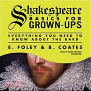 Shakespeare Basics for Grown-ups ― Everything You Need to Know About the Bard