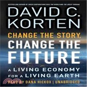 Change the Story, Change the Future ― A Living Economy for a Living Earth