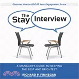 The Stay Interview ─ A Manager's Guide to Keeping the Best and Brightest