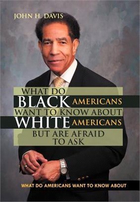 What Do Black Americans Want to Know About White Americans but Are Afraid to Ask