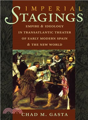 Imperial Stages ― Empire and Ideology in Transatlantic Theater of Early Modern Spain and the New World