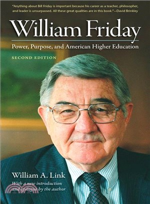 William Friday ― Power, Purpose, and American Higher Education, Second Edition