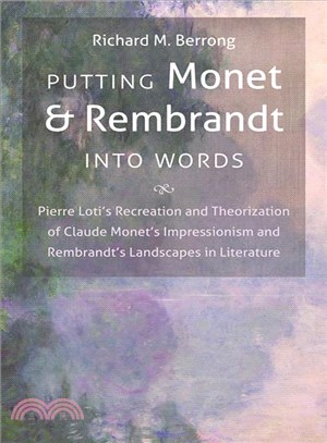 Putting Monet and Rembrandt into Words ― Pierre Loti's Recreation and Theorization of Claude Monet's Impressionism and Rembrandt's Landscapes in Literature