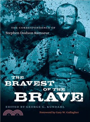 The Bravest of the Brave ― The Correspondence of Stephen Dodson Ramseur