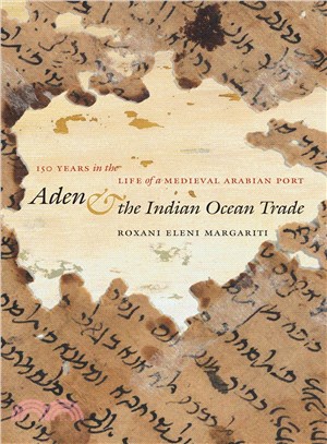 Aden and the Indian Ocean Trade ― 150 Years in the Life of a Medieval Arabian Port