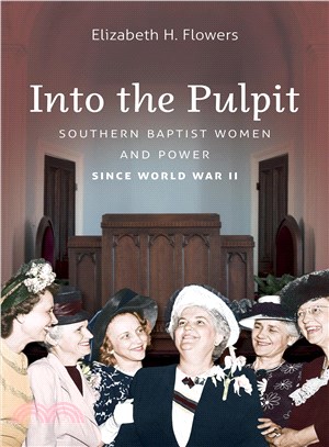 Into the Pulpit ― Southern Baptist Women and Power Since World War II