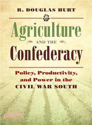 Agriculture and the Confederacy ─ Policy, Productivity, and Power in the Civil War South