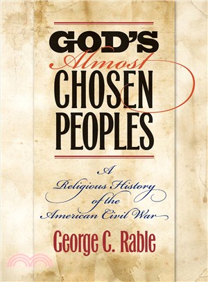God's Almost Chosen Peoples ― A Religious History of the American Civil War