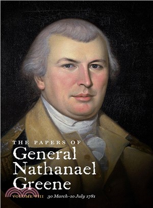 The Papers of General Nathanael Greene ― 30 March-10 July 1781