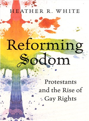 Reforming Sodom ─ Protestants and the Rise of Gay Rights